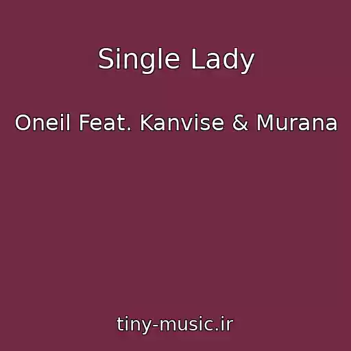 کاور آهنگ Single Lady از Oneil Feat. Kanvise & Murana