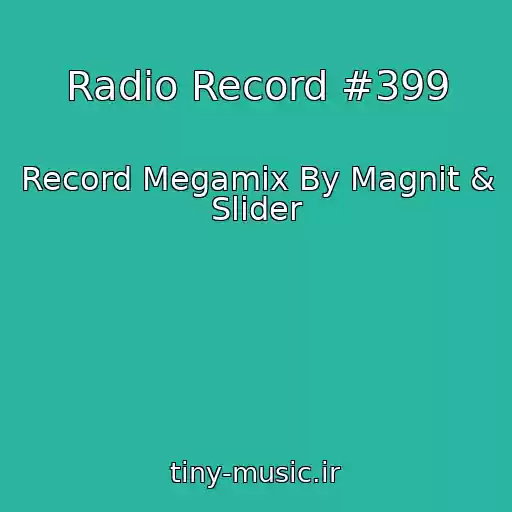 کاور آهنگ Radio Record #399 از Record Megamix By Magnit & Slider