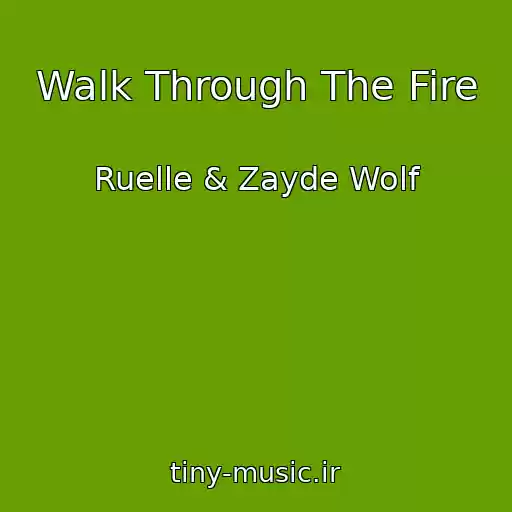 کاور آهنگ Walk Through The Fire از Ruelle & Zayde Wolf