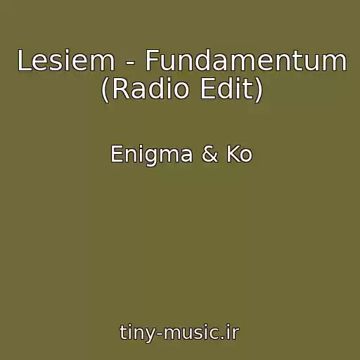 کاور آهنگ Lesiem - Fundamentum (Radio Edit) از Enigma & Ko