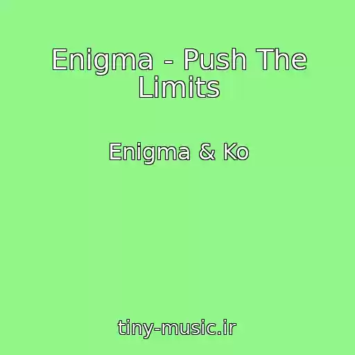 کاور آهنگ Enigma - Push The Limits از Enigma & Ko
