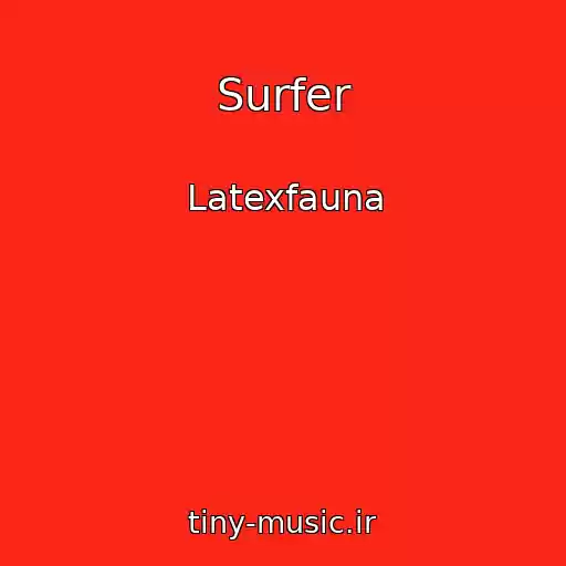 کاور آهنگ Surfer از Latexfauna