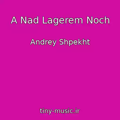 کاور آهنگ A Nad Lagerem Noch از Andrey Shpekht