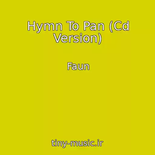 کاور آهنگ Hymn To Pan (Cd Version) از Faun