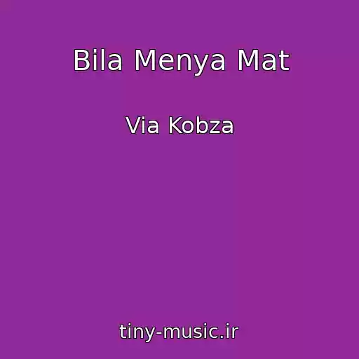 کاور آهنگ Bila Menya Mat از Via Kobza