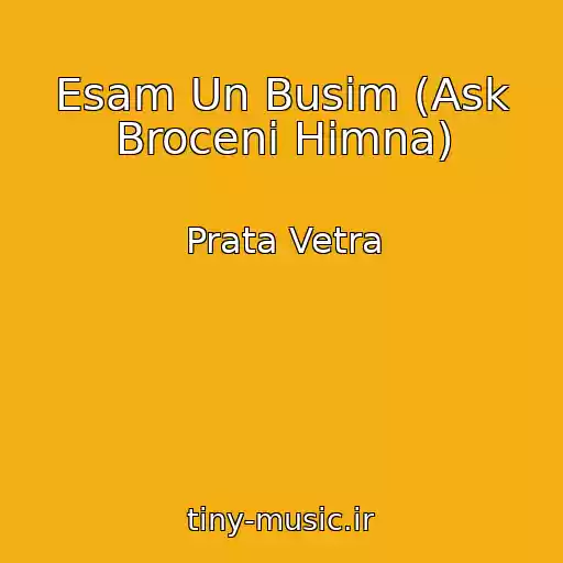 کاور آهنگ Esam Un Busim (Ask Broceni Himna) از Prata Vetra