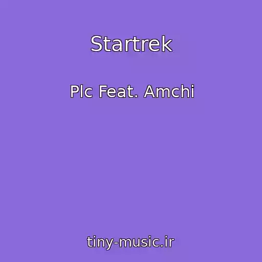 کاور آهنگ Startrek از Plc Feat. Amchi