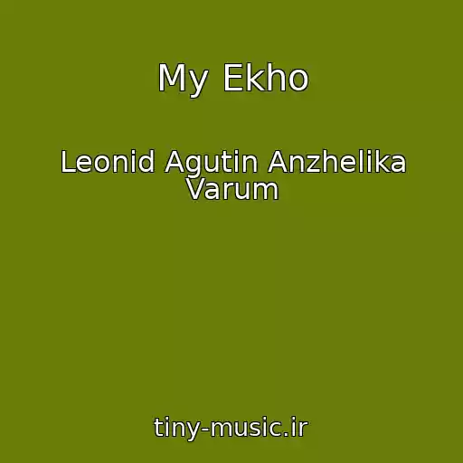کاور آهنگ My Ekho از Leonid Agutin Anzhelika Varum