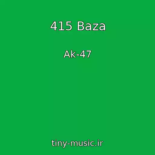 کاور آهنگ 415 Baza از Ak-47