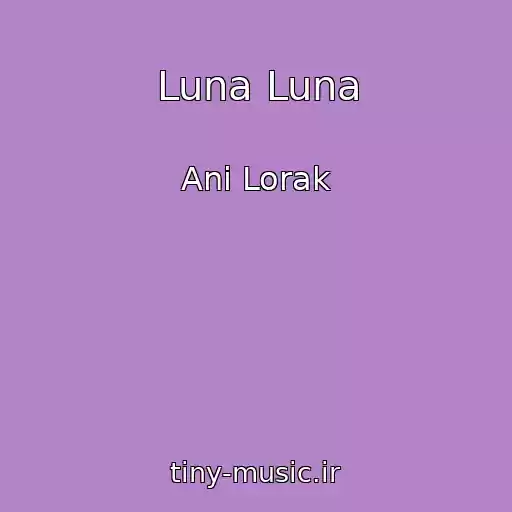 کاور آهنگ Luna Luna از Ani Lorak
