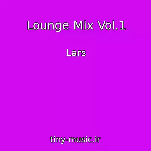 کاور آهنگ Lounge Mix Vol.1 از Lars