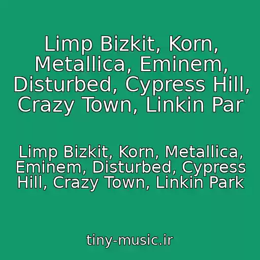 کاور آهنگ Limp Bizkit, Korn, Metallica, Eminem, Disturbed, Cypress Hill, Crazy Town, Linkin Par از Limp Bizkit, Korn, Metallica, Eminem, Disturbed, Cypress Hill, Crazy Town, Linkin Park