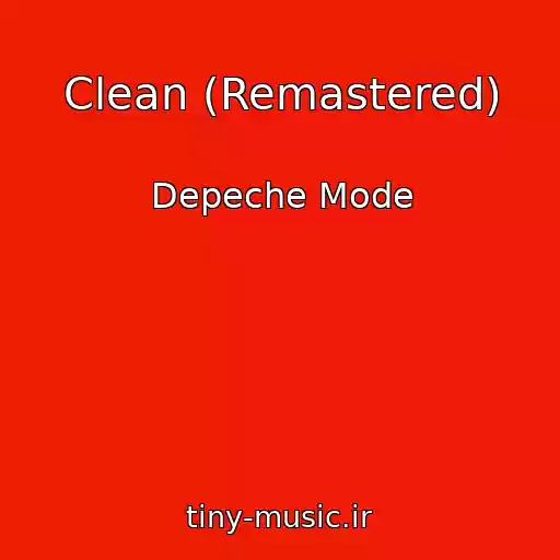 کاور آهنگ Clean (Remastered) از Depeche Mode