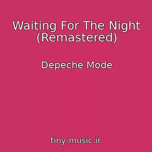 کاور آهنگ Waiting For The Night (Remastered) از Depeche Mode