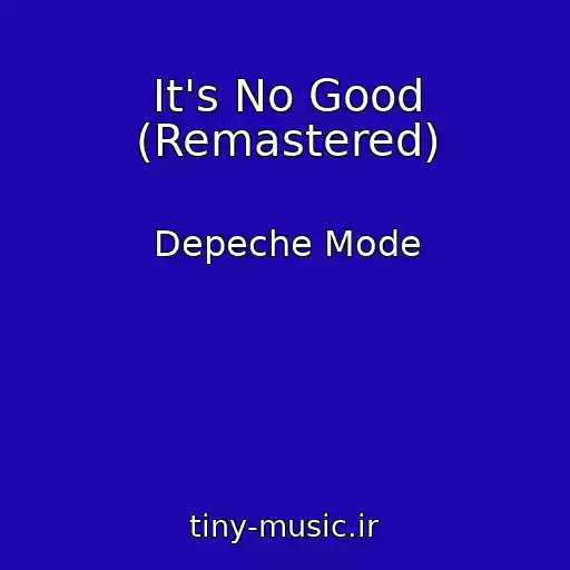 کاور آهنگ It's No Good (Remastered) از Depeche Mode