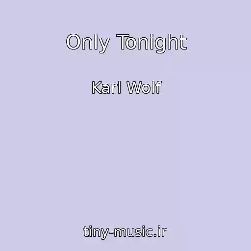 کاور آهنگ Only Tonight از Karl Wolf