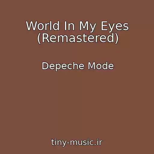 کاور آهنگ World In My Eyes (Remastered) از Depeche Mode