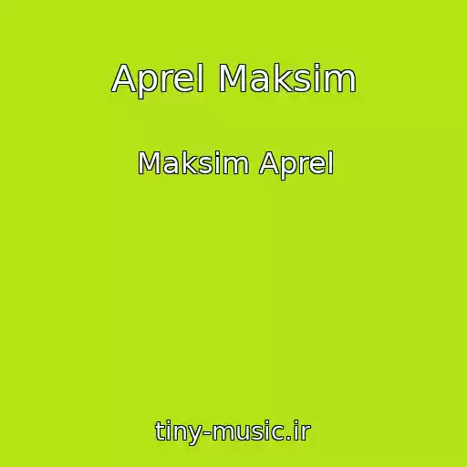 کاور آهنگ Aprel Maksim از Maksim Aprel
