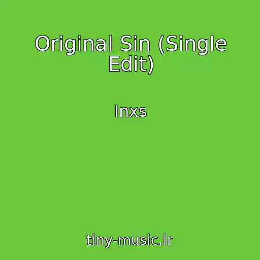 کاور آهنگ Original Sin (Single Edit) از Inxs