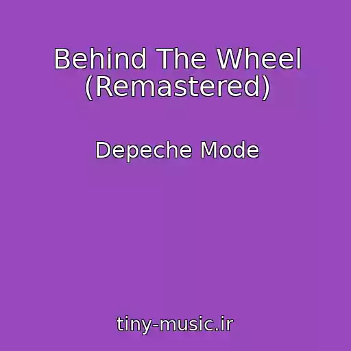 کاور آهنگ Behind The Wheel (Remastered) از Depeche Mode