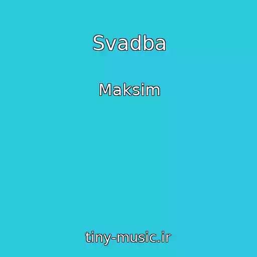 کاور آهنگ Svadba از Maksim