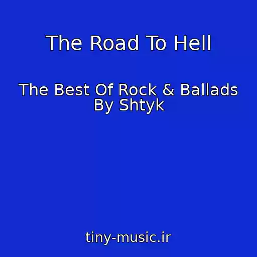 کاور آهنگ The Road To Hell از The Best Of Rock & Ballads By Shtyk