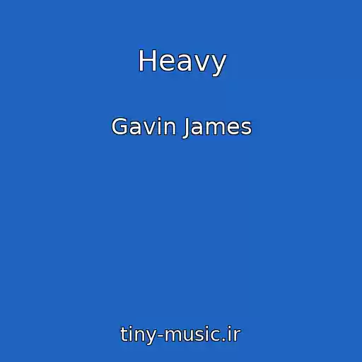 کاور آهنگ Heavy از Gavin James