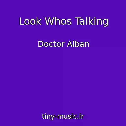 کاور آهنگ Look Whos Talking از Doctor Alban