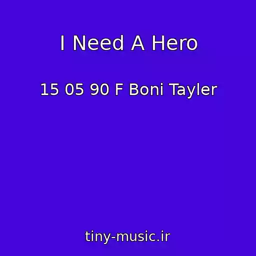 کاور آهنگ I Need A Hero از 15 05 90 F Boni Tayler