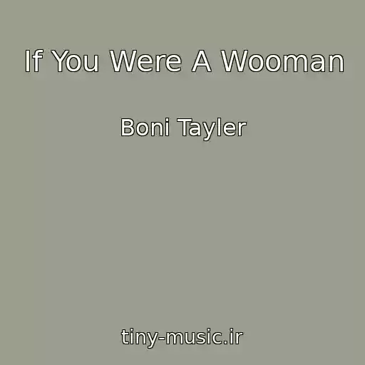 کاور آهنگ If You Were A Wooman از Boni Tayler