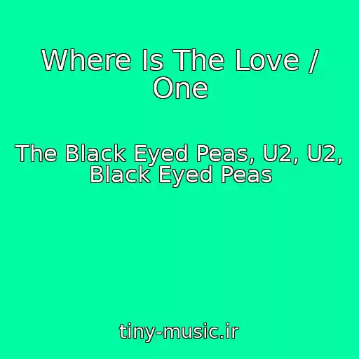 کاور آهنگ Where Is The Love / One از The Black Eyed Peas, U2, U2, Black Eyed Peas