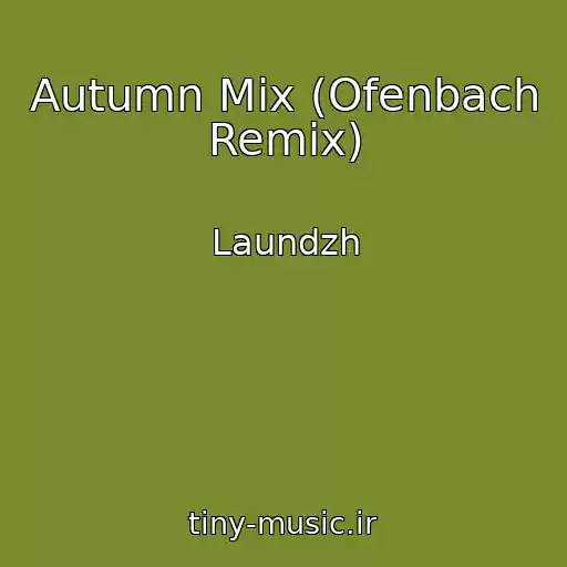 کاور آهنگ Autumn Mix (Ofenbach Remix) از Laundzh