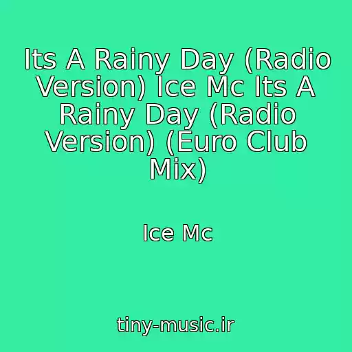 کاور آهنگ Its A Rainy Day (Radio Version) Ice Mc Its A Rainy Day (Radio Version) (Euro Club Mix) از Ice Mc