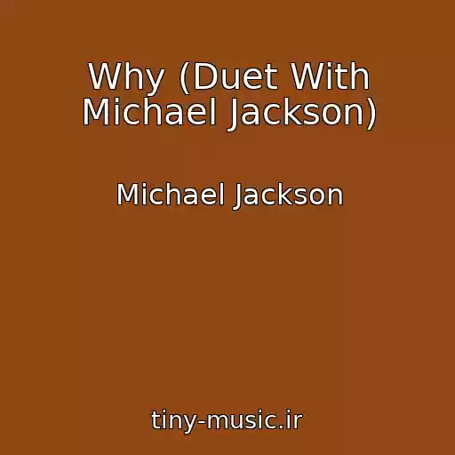 کاور آهنگ Why (Duet With Michael Jackson) از Michael Jackson