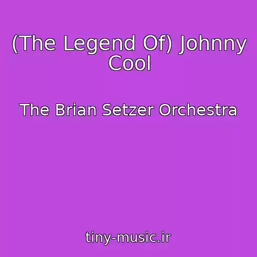 کاور آهنگ (The Legend Of) Johnny Cool از The Brian Setzer Orchestra