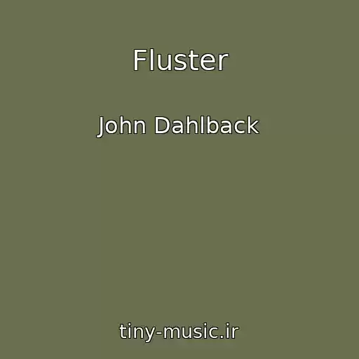 کاور آهنگ Fluster از John Dahlback
