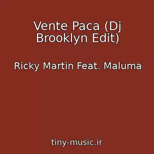 کاور آهنگ Vente Paca (Dj Brooklyn Edit) از Ricky Martin Feat. Maluma