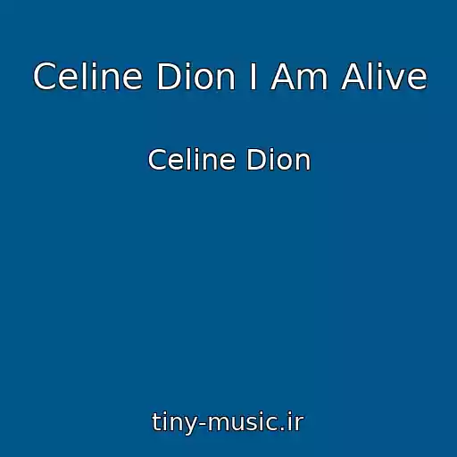 کاور آهنگ Celine Dion I Am Alive از Celine Dion