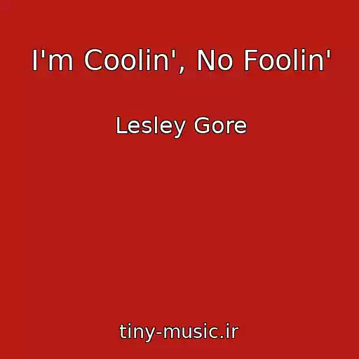 کاور آهنگ I'm Coolin', No Foolin' از Lesley Gore