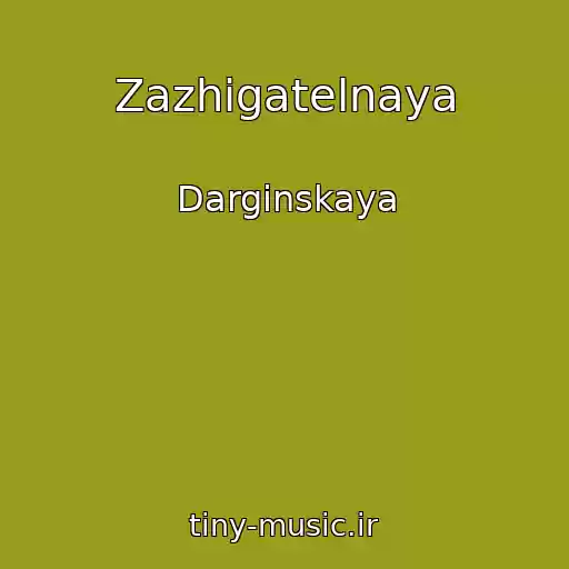 کاور آهنگ Zazhigatelnaya از Darginskaya