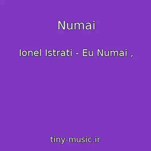 کاور آهنگ Numai از Ionel Istrati - Eu Numai ,