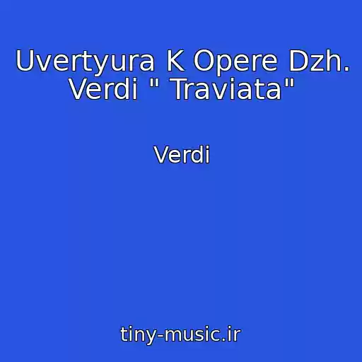 کاور آهنگ Uvertyura K Opere Dzh. Verdi " Traviata" از Verdi