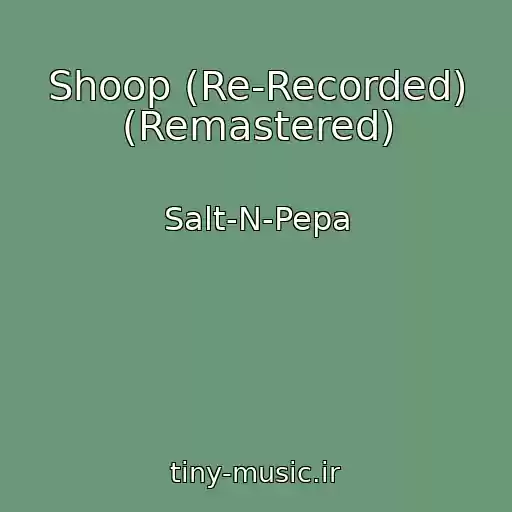 کاور آهنگ Shoop (Re-Recorded) (Remastered) از Salt-N-Pepa