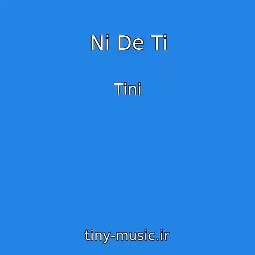 کاور آهنگ Ni De Ti از Tini