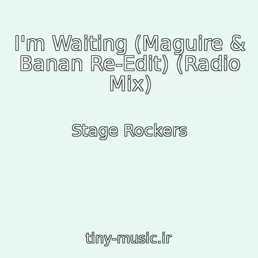 کاور آهنگ I'm Waiting (Maguire & Banan Re-Edit) (Radio Mix) از Stage Rockers