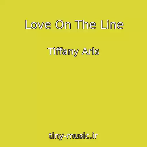 کاور آهنگ Love On The Line از Tiffany Aris