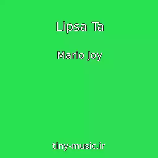 کاور آهنگ Lipsa Ta از Mario Joy