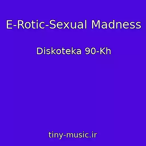 کاور آهنگ E-Rotic-Sexual Madness از Diskoteka 90-Kh
