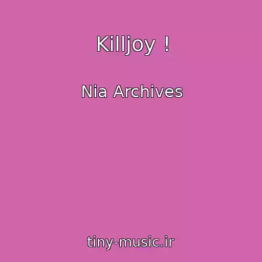کاور آهنگ Killjoy ! از Nia Archives