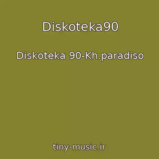 کاور آهنگ Diskoteka90 از Diskoteka 90-Kh.paradiso